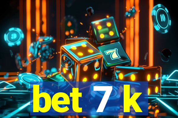 bet 7 k